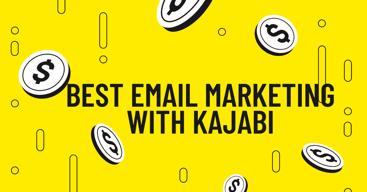 Best Email Marketing With Kajabi (Updated 2023)